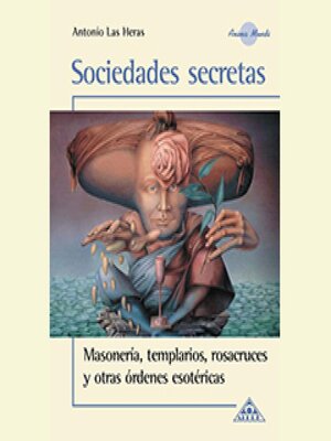 cover image of Sociedades Secretas, Masoneria, templarios, resacruces y otras òdenes secretas
